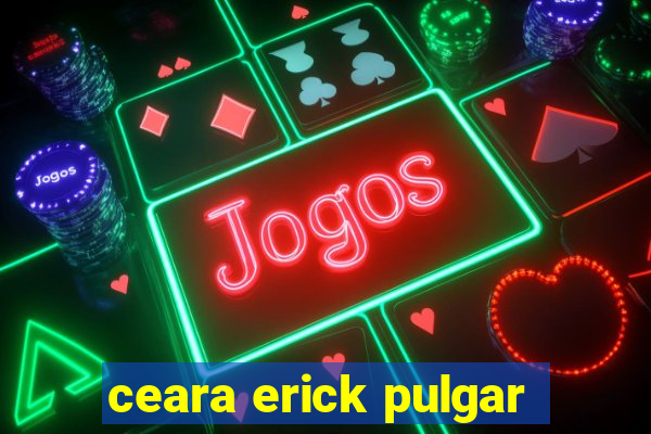 ceara erick pulgar